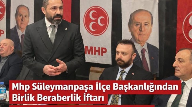 📍MHP Süleymanpaşa İlçe Başkanı Yakup Gazi Tantan’dan Birlik ve Beraberlik Mesajı