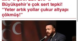 Başkan Şirin’den CHP’li Büyükşehir’e Çok Sert Tepki: “Yeter Artık, Yollar Çukur, Altyapı Çökmüş!”   