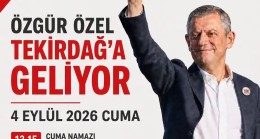 Özgür Özel Tekirdağ’a Geliyor: İşte Ziyaret Programı
