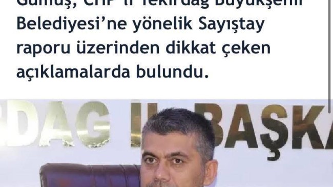AK Partili Gümüş’ten CHP’li Tekirdağ Büyükşehir’e Sayıştay yanıtı! “11,5 yıllık yönetimin hesabı ortada!”