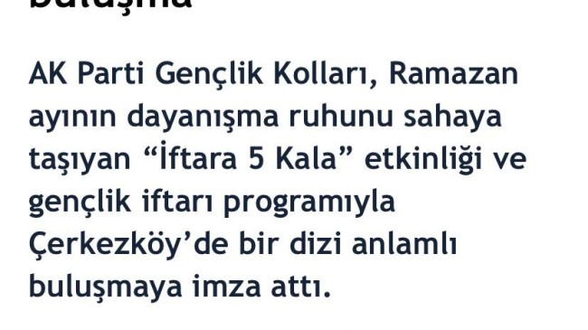 AK Parti Gençlik Kolları’ndan Çerkezköy’de “İftara 5 Kala” ile gönüllere dokunan buluşma