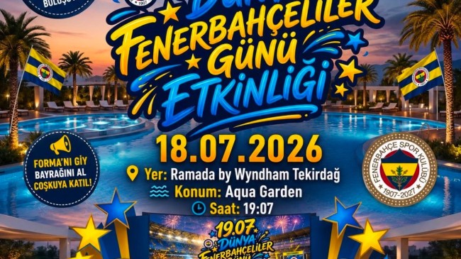 Tekirdağ’da Büyük Buluşma: Dünya Fenerbahçeliler Günü Coşkusu Ramada’da Yaşanacak!