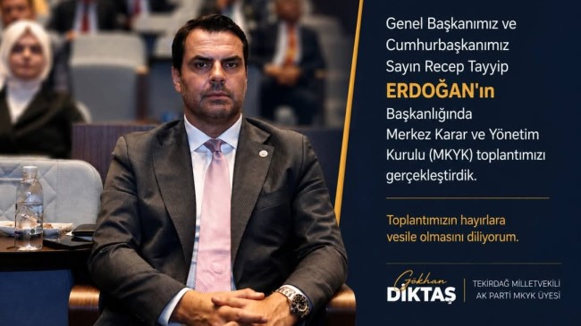 AK PARTİ MKYK TOPLANDI: DİKTAŞ’TAN ‘HAYIRLI OLSUN’ MESAJI