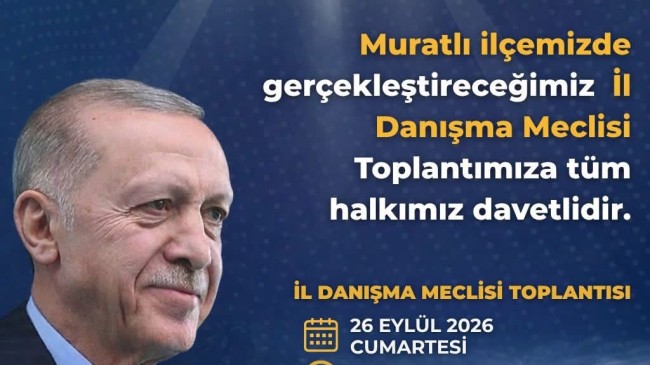 AK Parti Tekirdağ İl Danışma Meclisi Muratlı’da Toplanıyor   