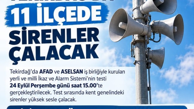 24 EYLÜL’DE TEKİRDAĞ’DA SİRENLER ÇALACAK!